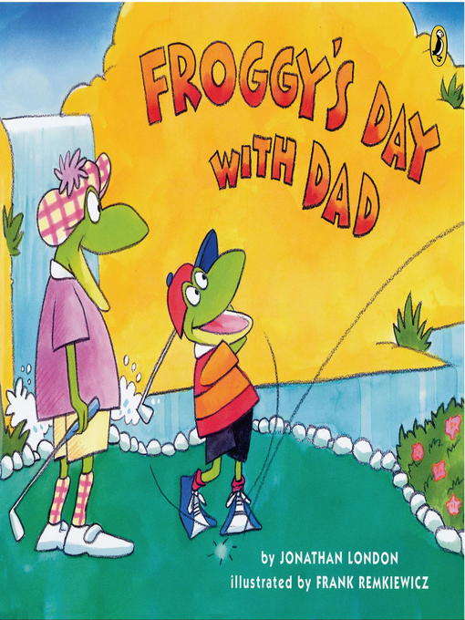 Title details for Froggy's Day With Dad by Jonathan London - Wait list